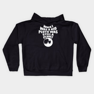 Pluto was a planet Kids Hoodie